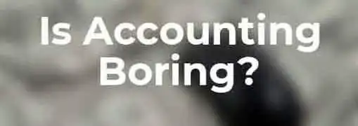 Why Is Accounting Boring